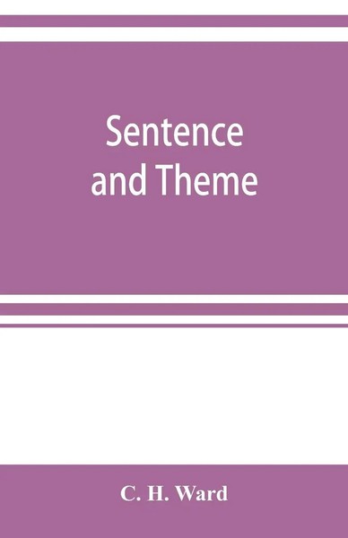 C. H. Ward | Sentence And Theme | Taschenbuch | Englisch (2019) | Alpha Editions-image
