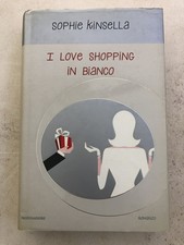 Libro Sophie Kinsella - I love shopping in bianco (Mondadori)