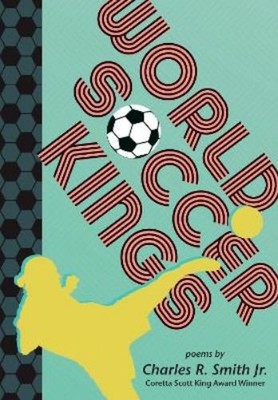Charles R. Smith Jr. World Soccer Kings (Gebundene Ausgabe) (US IMPORT)