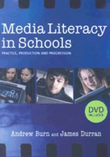 Media Literacy in Schools: Practice, Production and Progression by Andrew Burn