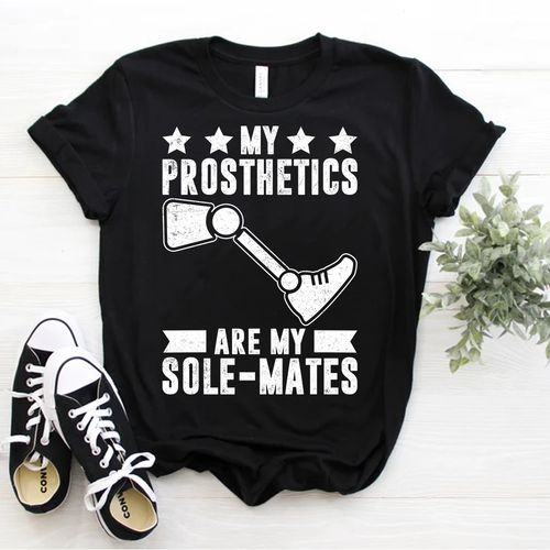 Amputee Leg My Prosthetics Are My Sole-mates Prosthetic Leg T-Shirt Size S-5xl