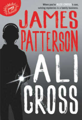 Ali Cross (Ali Cross, 1) - Paperback By Patterson, James - GOOD