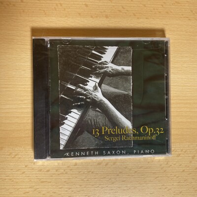 13 Preludes Op. 32 By Sergei Rachmaninoff by Saxon, Kenneth (CD, 2007)