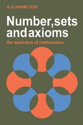 Numbers, Sets and Axioms: The Apparat... by Hamilton, A. G. Paperback / softback