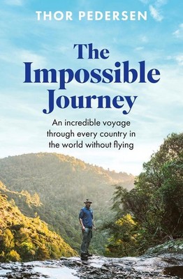 The Impossible Journey: An incredible voyage through every country in the world
