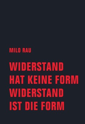 Milo Rau Widerstand hat keine Form, Widerstand ist die F (Paperback) (UK IMPORT)