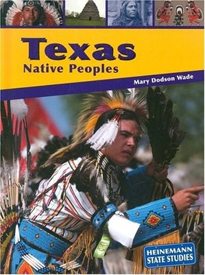 Texas Native Peoples (Heinemann State Studies) - Wade, Mary Dodson - Good - ...