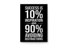 Success Is 10 Inspiration And 90 Avoiding Distractions  Funny Sign for Home