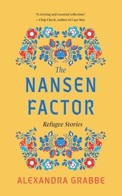 Nansen Factor : Refugee Stories, Paperback by Grabbe, Alexandra, Brand New, F...