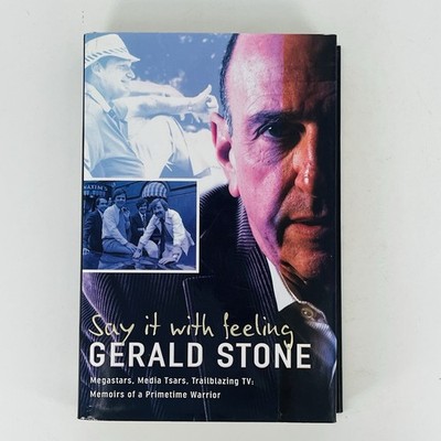 Say it With Feeling Mega Stars & Media Tsars ; A Memoir by Gerald Stone