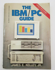 Vintage 1983 The IBM/PC Guide Book James E. Kelly, Jr IBM/PC Guide Book NO DISK