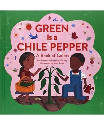 Green Is a Chile Pepper: A Book of Colors, Roseanne Greenfield Thong