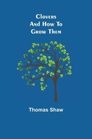 Thomas Shaw | Clovers And How To Grow Them | Taschenbuch | Englisch (2021)