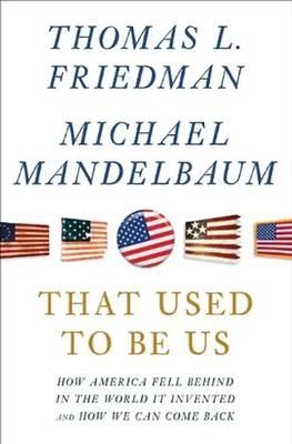 That Used to Be Us: How American Fell Behind in the World We Invented - Thomas L
