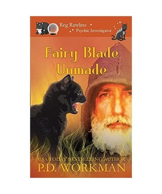 Fairy Blade Unmade, P. D. Workman