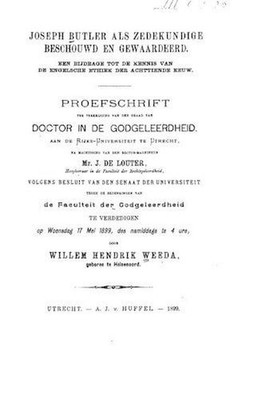 Joseph Butler als zedekundige beschouwd en gewaardeerd by Willem Hendrik Weeda (