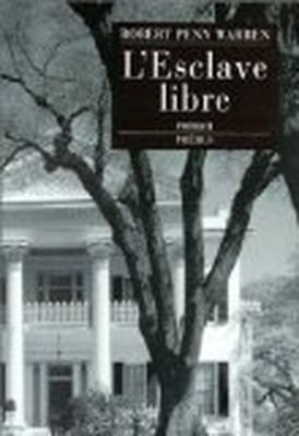 L ESCLAVE LIBRE, Penn Warren, Robert