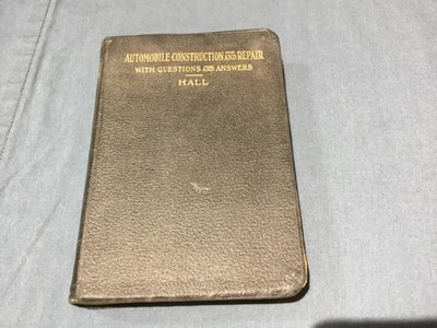 Automobile Construction and Repair with Questions and Answers, Morris Hall, 1920