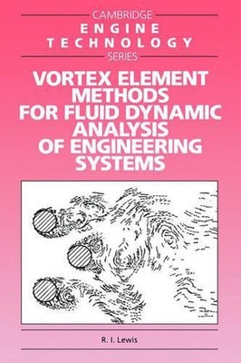 Vortex Element Methods for Fluid Dynamic Analysis of Engineering Systems by R.I.