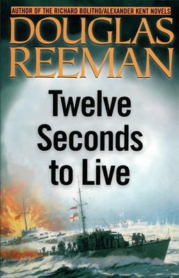 Twelve Seconds to Live (Modern Naval Fiction Library)