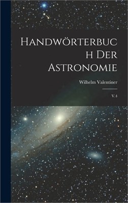 Handw�rterbuch der astronomie: V.4 (Hardback or Cased Book)
