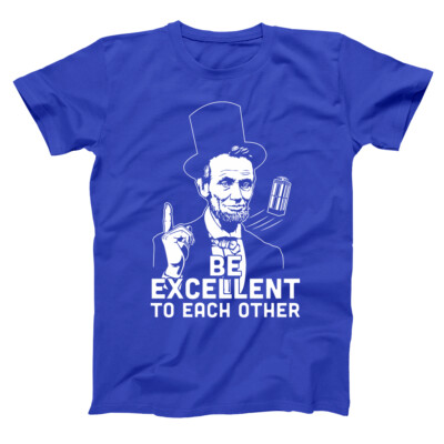 Be Excellent To Each Other Abraham Lincoln Royal Blue Men's T-Shirt