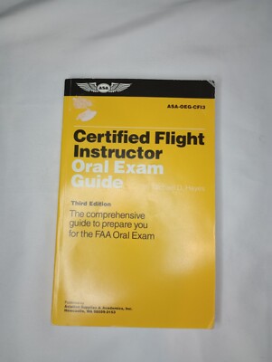 Certified Flight Instructor Oral Exam Guide: The Comprehenisve Guide to...
