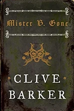 Mister B. Gone Hardcover Clive Barker