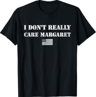 I Don't Really Care Margaret Funny Saying JD Vance T-Shirt