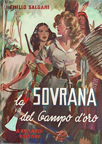 La sovrana del Campo d'oro. SALGARI Emilio Vallardi 1957 - Foto 1 di 1