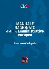 Manuale ragionato di diritto amministrativo europeo - [Ildirittopericoncorsi.it]