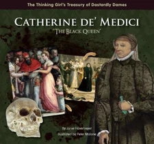Catherine de' Medici : "The Black Queen" Hardcover Janie Havemeye