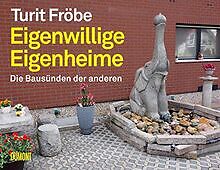 Eigenwillige Eigenheime: Die Bausünden der anderen von F... | Buch | Zustand gut - Bild 1 von 2