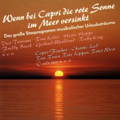 Wenn bei Capri die rote Sonne.. Vico Torriani, René Kollo, Heinz Hoppe, F.. [CD]