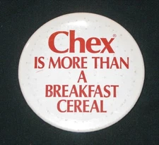 VINTAGE RARE CHEX CEREAL IS MORE THAN A BREAKFAST CEREAL BUTTON-1950's-60's era?