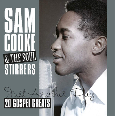 Sam Cooke and The Soul Stirrers Just Another Day: 20 Gospel Greats (Vinyl)