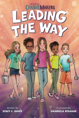 Leading the Way: An Inspiring Childrens Book About Making a Difference (Youn...