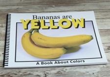 YELLOW  Bananas are Yellow  LEARNING COLORS  Spiral Bound Picture Book