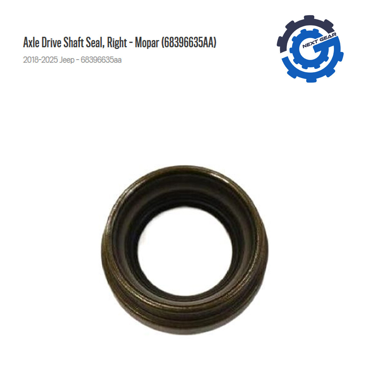 New OEM Axle Driver Shaft Seal Right For 2018-2024 Jeep Wrangler