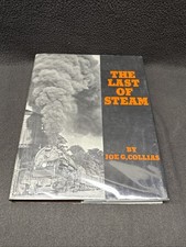 The Last of Steam Hardcover Book By Joe G. Co...