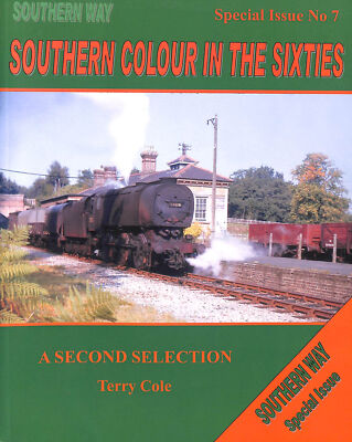 The Southern Way Special Issue: No. 7: Southern Colour in the Sixties - A Seco..