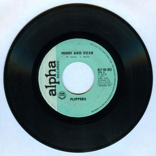 Philippines FLIPPERS Hindi Ako Iiyak OPM 45 rpm Record - Picture 1 of 2