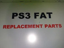 PLAYSTATION 3 (PS3) FAT -  Replacement Parts 