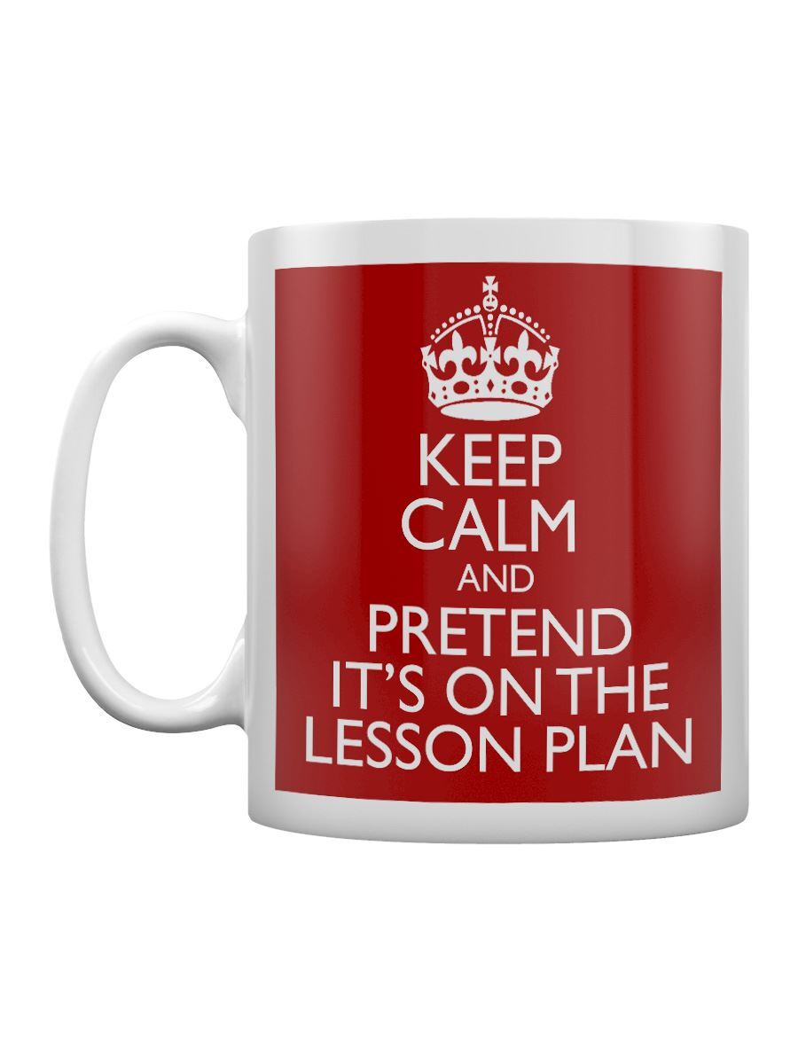 Keep Calm And Pretend It's On The Lesson Plan - Red
