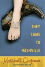 They Came to Nashville - Chapman, Marshall - Brand New Hardcover, Free Shipping