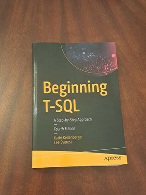 Beginning T-SQL : A Step-By-Step Approach by Lee Everest and Kathi Kellenberger