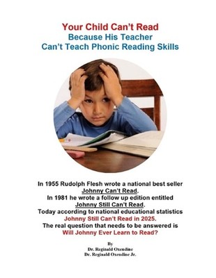 Your Child Can't Read Because His Teacher Can't Teach Phonic Reading Skills by R