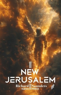 New Jerusalem: Book One By Richard Saunders - New Copy - 9798327792111