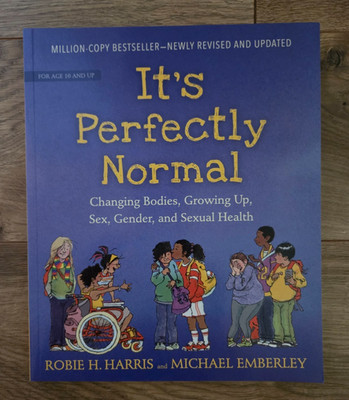 It's Perfectly Normal: Changing Bodies, Growing Up, Sex, Gender, & Sexual Health