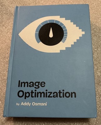 Image Optimization by Addy Osmani Hardcover Book 2021